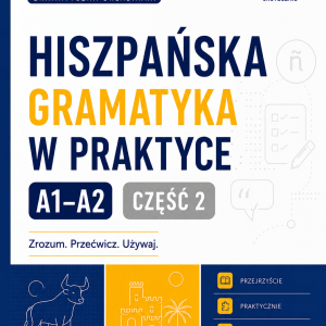 Hiszpańska gramatyka w praktyce A1-A2. Część 2.